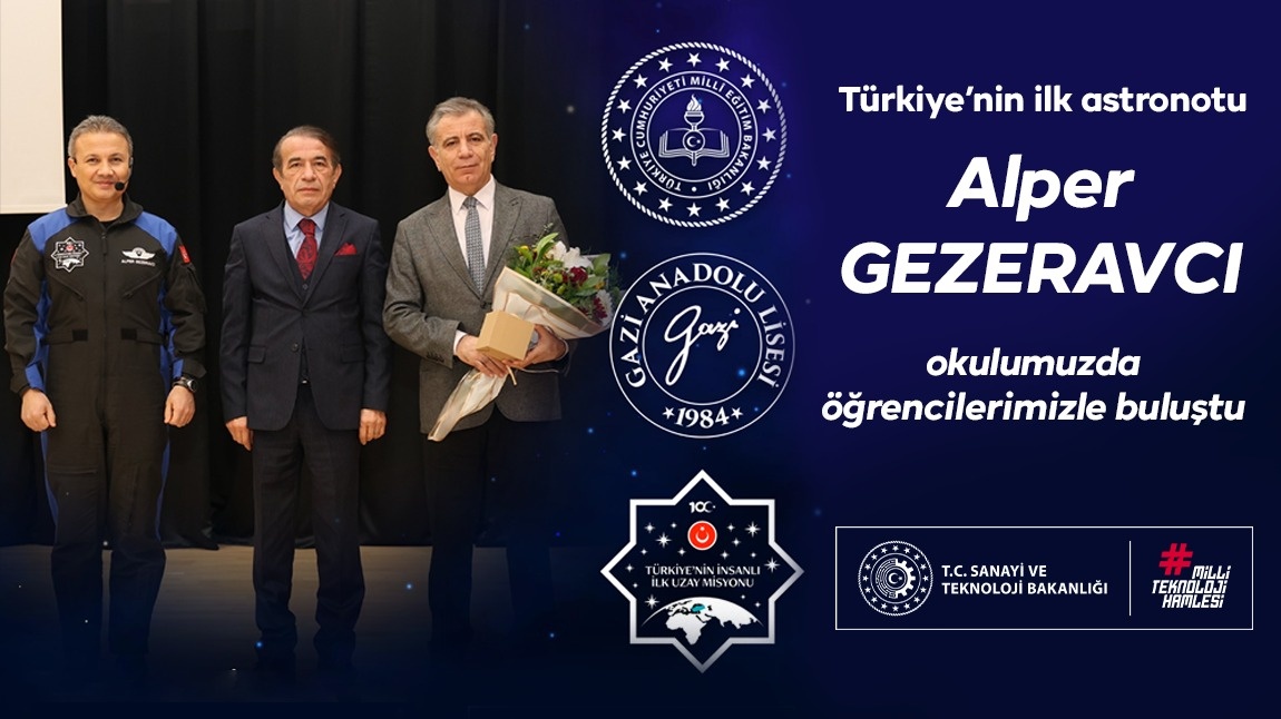 Türkiye'nin İlk Astronotu Alper GEZERAVCI Gazi Anadolu Lisesinde Öğrencilerle Buluştu...